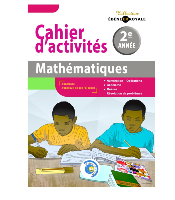 Mon cahier d'activités Mathématique 2éme année  EBENE ROYALE